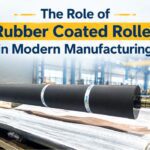 The Role of Rubber Coated Rollers in Modern Manufacturing - Siva Rollers