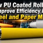 How PU Coated Rollers Improve Efficiency in Steel and Paper Mills - Siva Rolles
